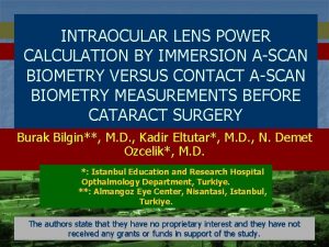 INTRAOCULAR LENS POWER CALCULATION BY IMMERSION ASCAN BIOMETRY