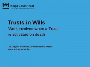 Trusts in Wills Work involved when a Trust