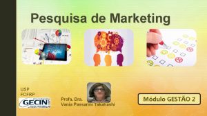 Pesquisa de Marketing USP FCFRP Profa Dra Vania