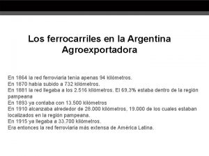 Los ferrocarriles en la Argentina Agroexportadora En 1864