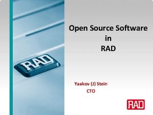 Open Source Software in RAD Yaakov J Stein