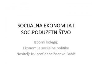 SOCIJALNA EKONOMIJA I SOC PODUZETNITVO Izborni kolegij Ekonomija