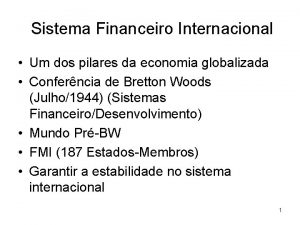 Sistema Financeiro Internacional Um dos pilares da economia