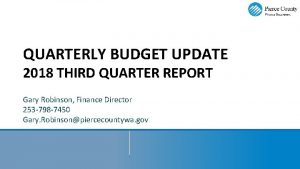 QUARTERLY BUDGET UPDATE 2018 THIRD QUARTER REPORT Gary