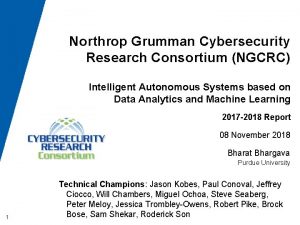 Northrop Grumman Cybersecurity Research Consortium NGCRC Intelligent Autonomous