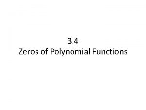 3 4 Zeros of Polynomial Functions The Fundamental