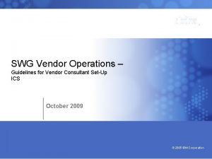 Bringing our values to life SWG Vendor Operations