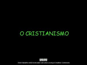 O CRISTIANISMO ALGUNS DADOS SOBRE O CRISTIANISMO Jesus