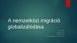 A nemzetkzi migrci globalizldsa MODAY 13 40 E