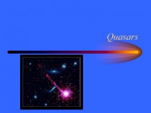 Quasars Distant Light Some objects in deep space