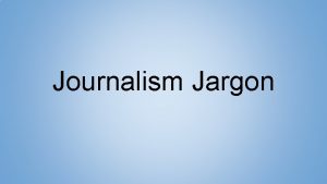 Journalist jargon