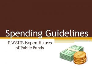Spending Guidelines PASSHE Expenditures of Public Funds Public