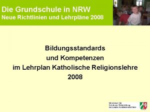 Die Grundschule in NRW Neue Richtlinien und Lehrplne