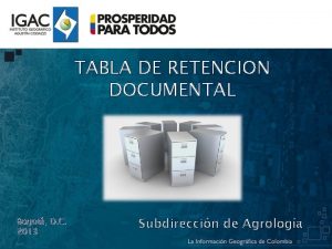 TABLA DE RETENCION DOCUMENTAL Bogot D C 2013