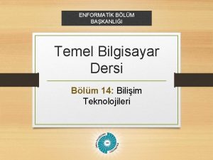 ENFORMATK BLM BAKANLII Temel Bilgisayar Dersi Blm 14