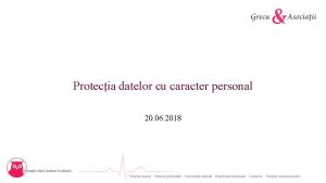 Protecia datelor cu caracter personal 20 06 2018