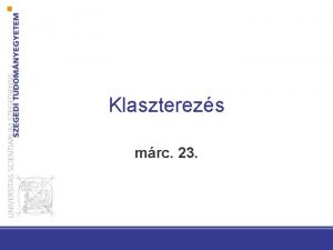 Klaszterezs mrc 23 Cluster Analysis Basic Concepts and