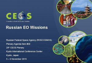 Committee on Earth Observation Satellites Russian EO Missions