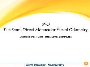 Svo: fast semi-direct monocular visual odometry