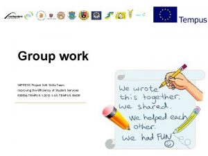 Group work IMPRESS Project Soft Skills Team Improving