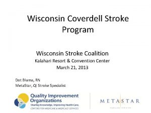 Wisconsin Coverdell Stroke Program Wisconsin Stroke Coalition Kalahari
