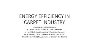 ENERGY EFFICIENCY IN CARPET INDUSTRY AWARENESS PROGRAMME ON