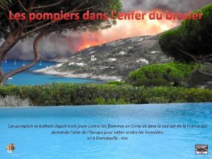 Les pompiers dans lenfer du brasier Les pompiers