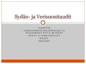 Sydn ja Verisuonitaudit YLEISYYS VERENKIERTOJRJESTELM JA YLEISIMMT SVT