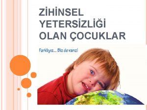 ZHNSEL YETERSZL OLAN OCUKLAR KONU AKII Tanm Snflandrma