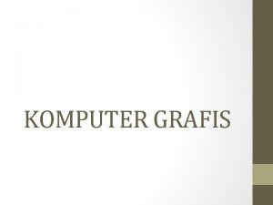 KOMPUTER GRAFIS Software komputer grafis Saat ini di