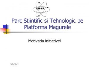 IFINHH Parc Stiintific si Tehnologic pe Platforma Magurele