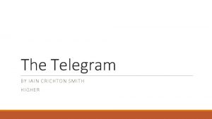 The Telegram BY IAIN CRICHTON SMITH HIGHER Iain