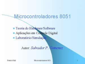 Microcontroladores 8051 Teoria do HardwareSoftware l Aplicaes em