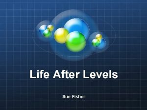 Life After Levels Sue Fisher Background PIVATS and