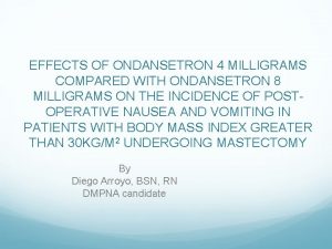EFFECTS OF ONDANSETRON 4 MILLIGRAMS COMPARED WITH ONDANSETRON