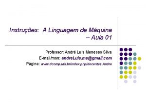 Instrues A Linguagem de Mquina Aula 01 Professor