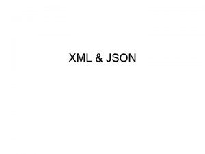 XML JSON XML e Xtended Markup Language XML