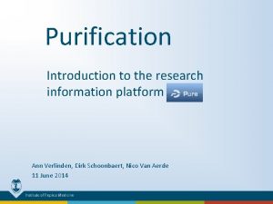 Purification Introduction to the research information platform PURE