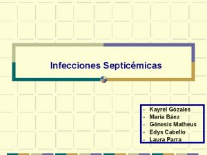 Infecciones Septicmicas Kayrel Gzales Mara Bez Gnesis Matheus