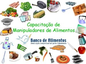 Capacitao de Manipuladores de Alimentos O que Sade