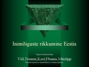 Inimiguste rikkumine Eestis Tegijad esinejanimedega Viil Trumm Kest