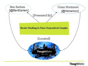 Ben Earlam Ben Earlam Nima Montazeri Nimamon Presented