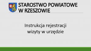 STAROSTWO POWIATOWE W RZESZOWIE Instrukcja rejestracji wizyty w