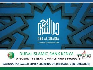 DUBAI ISLAMIC BANK KENYA EXPLORING THE ISLAMIC MICROFINANCE