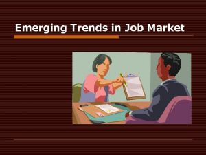 Emerging Trends in Job Market Emerging trends in