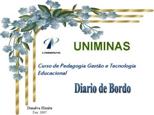 UNIMINAS Curso de Pedagogia Gesto e Tecnologia Educacional