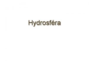 Hydrosfra Cyklus vody Hydrologick cyklus Cesty Odpaen evaporace