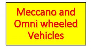 Meccano and Omni wheeled Vehicles Famous Mobile Robots