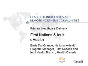 Primary Healthcare Delivery First Nations Inuit e Health