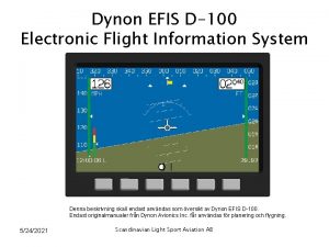 Dynon EFIS D100 Electronic Flight Information System Denna
